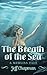 The Breath of the Sea by Jeff Chapman