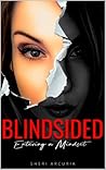 Blindsided: Entering a Mindset
