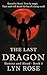 The Last Dragon by Lyn   Rose