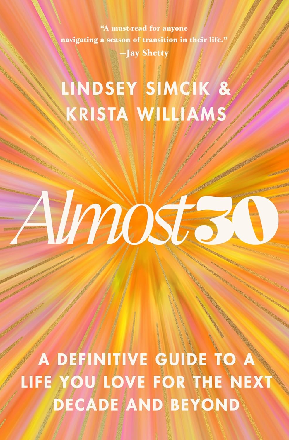 Almost 30: A Definitive Guide to a Life You Love for the Next Decade and Beyond
