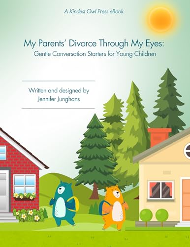My Parents' Divorce Through My Eyes: Gentle Conversation Starters for Young Children (Kindle Edition)