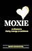 MOXIE: 15 Minutes to Clarity, Courage, & Confidence