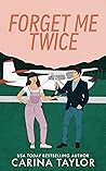 Forget Me Twice by Carina Taylor