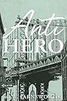 Anti-Hero by C.W. Farnsworth