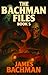 The Bachman Files : Book 5:...