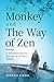 The Monkey and The Way of Z...