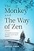 The Monkey and The Way of Z...