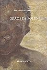 Grãos de Pólen by Fernando Guerreiro