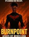 Burnpoint : Ashes of Rebellion