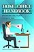 Home Office Handbook - Ergonomic Solutions For Back Pain: How To Establish A Comfortable, Pain-Free Home Workspace (Ergonomic Wellness Series 1)