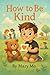 How to Be Kind by Mary Mo