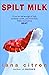 Spilt Milk by Lana Citron