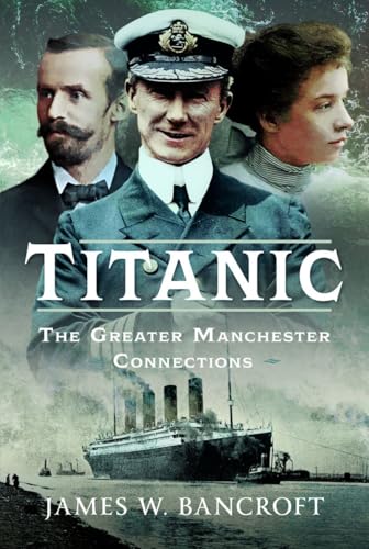 Titanic: The Greater Manchester Connection (Hardcover)