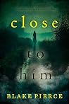 Close To Him