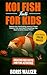 Koi Fish Facts for Kids by Boris Walker