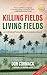 Killing Fields, Living Fields: An Unfinished Portrait of the Cambodian Church