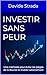 Investir sans peur: Une mét...
