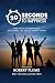 30 Seconds To Happiness by Prof Robert Flome