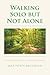 Walking Solo but Not Alone by Jane Pitkin Archibald