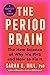 The Period Brain: The New Science of Why We PMS and How to Fix It—A Manifesto for Women