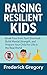 Raising Resilient Kids: Bre...