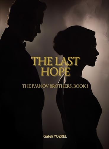 The Last Hope: The Ivanov Brothers, Book I (Kindle Edition)