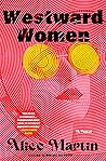 Westward Women by Alice Martin Westward Women by Alice Martin
