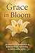 Grace in Bloom by Susie Clifft Smith Grace in Bloom by Susie Clifft Smith