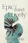 Epic and Lovely: A Novel