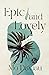 Epic and Lovely by Mo Daviau