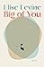 Big of You by Elise Levine