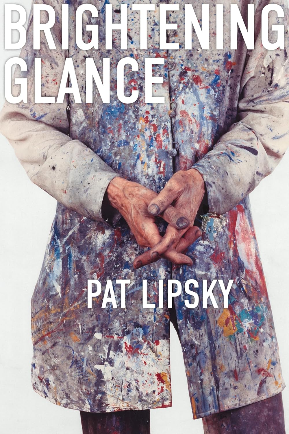 Brightening Glance: Art and Life (Hardcover)