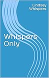 Whispers Only