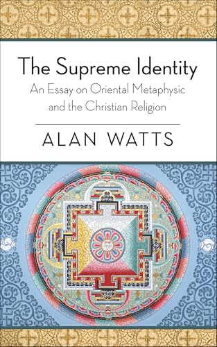 The Supreme Identity: An Essay on Oriental Metaphysic and the Christian Religion (Kindle Edition)