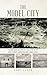 The Model City: History, He...