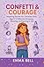 Confetti & Courage – Volume 1 by Emma Bell
