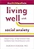 Living Well with Social Anxiety by Deborah Dobson