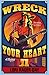 Wreck Your Heart