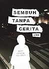 Sembuh Tanpa Cerita