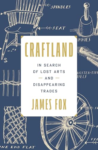 Craftland: In Search of Lost Arts and Disappearing Trades (Hardcover)