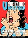 Motherhood Unfilt...