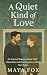 A Quiet Kind of Love by Maya Fox