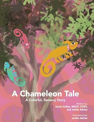 A Chameleon Tale: A Colorful, Sensory Story