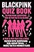 BLACKPINK Quiz Book – 50 Pi...