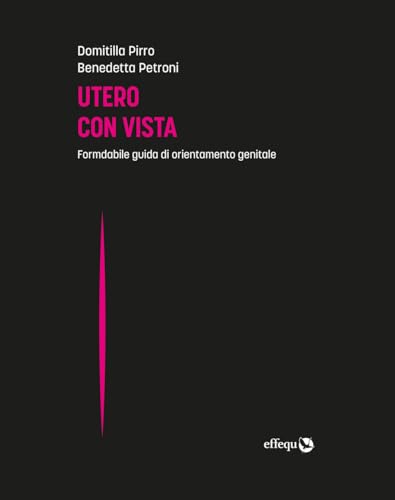Utero con vista. Formidabile guida di orientamento genitale (Paperback)