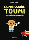 Commissaire Toumi...