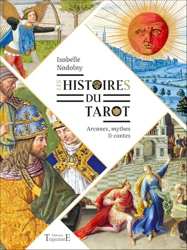 Les Histoires du tarot : arcanes, mythes et contes (Hardcover)