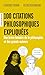100 citations philosophiques expliquées: Une brève histoire de la philosophie et des grands auteurs
