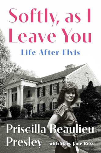 Softly, As I Leave You: Life After Elvis (Hardcover)