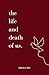 the life and death of us by Hiraya Mei